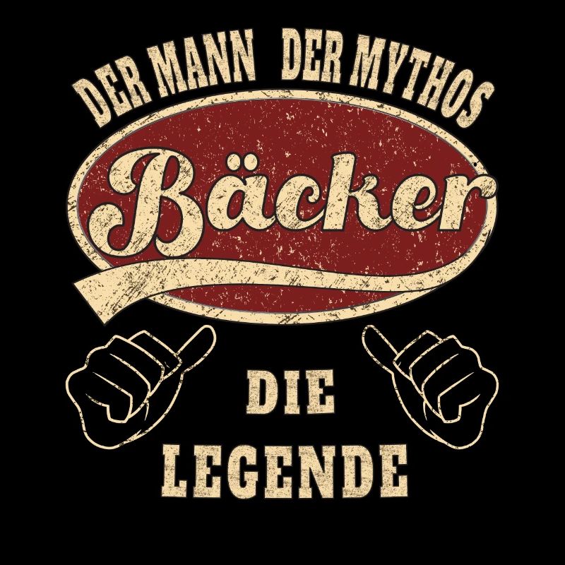 Bäcker Spruch der Mann der Mythos Bäcker