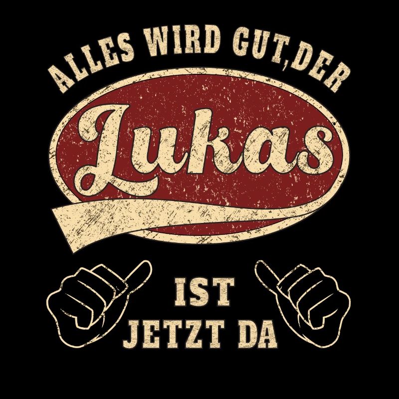 Lukas alles wird gut der Lukas ist jetzt da Retro