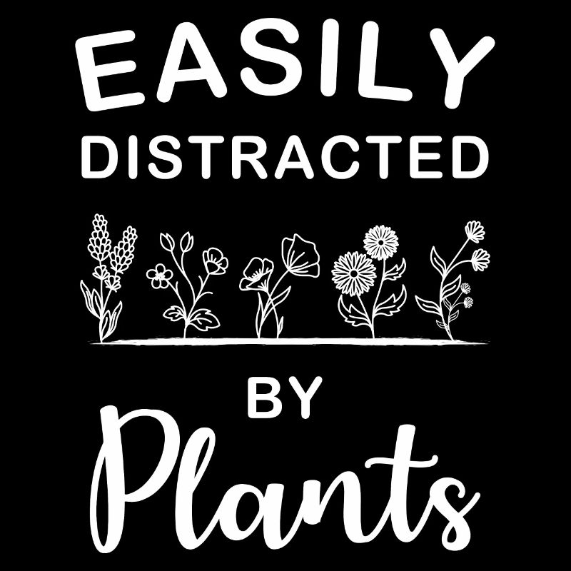 Easily Distracted By Plants Garten Geschenk