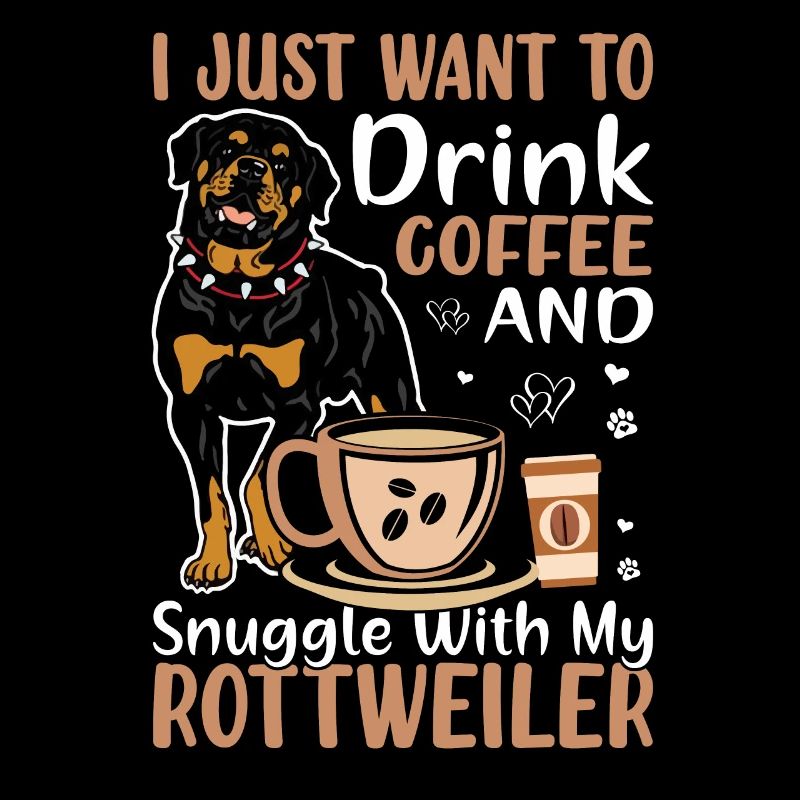Drink Coffee And Cuddle With Rottweiler