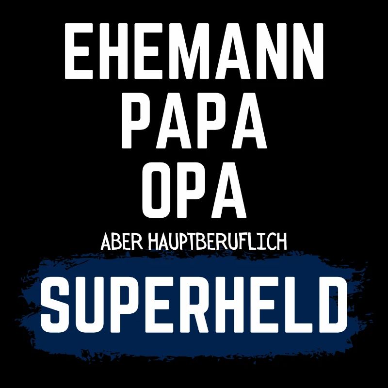 Hauptberuflicher Superheld Ehemann, Papa, Opa