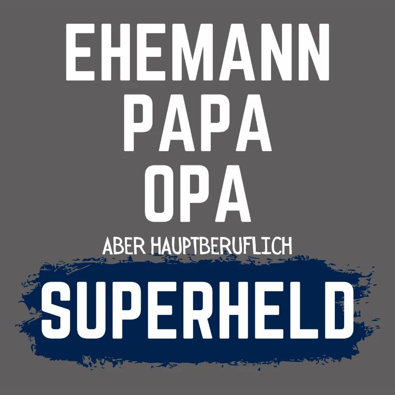 Hauptberuflicher Superheld Ehemann, Papa, Opa