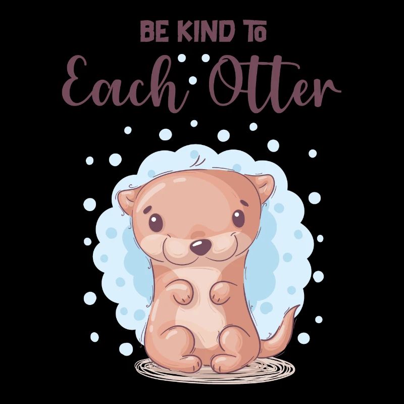 Be nice to every otter
