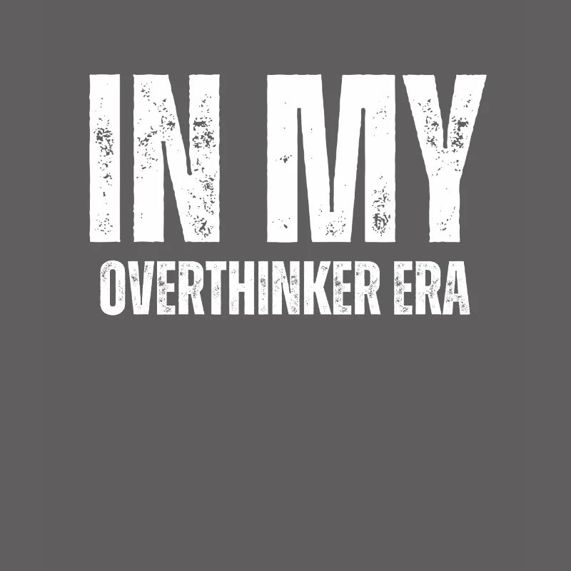 Dans mon ère Overthinker Overthink