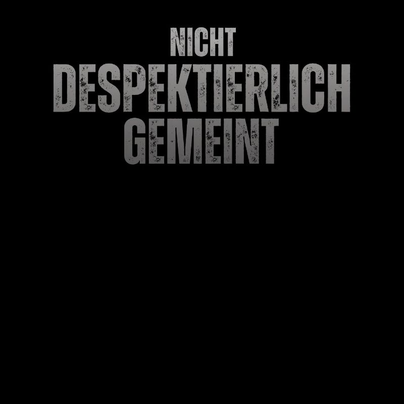 Nicht Despektierlich Gemeint