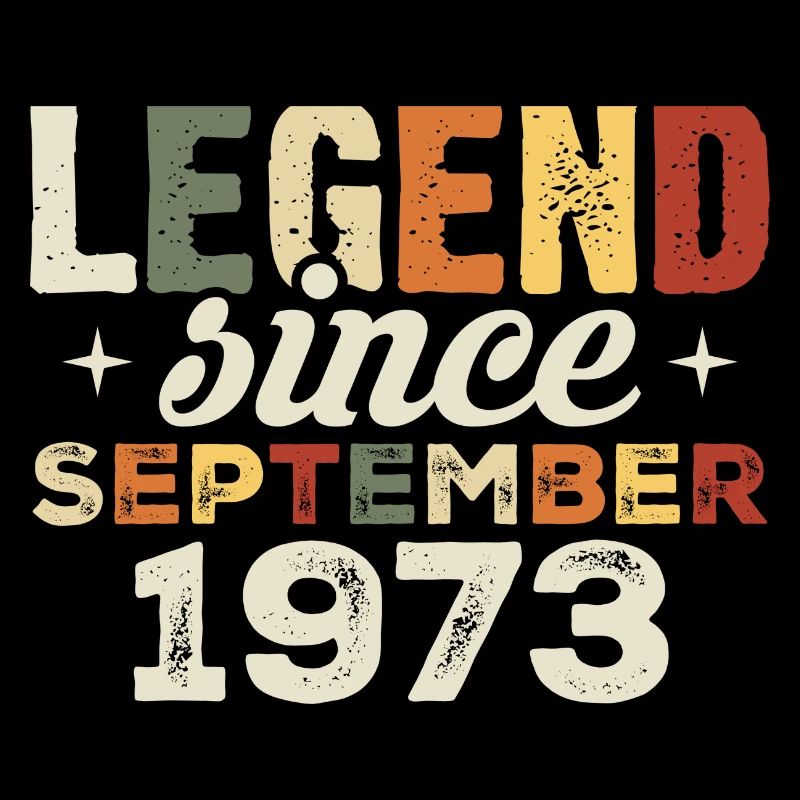 Legendary since September 1973 Birthday September