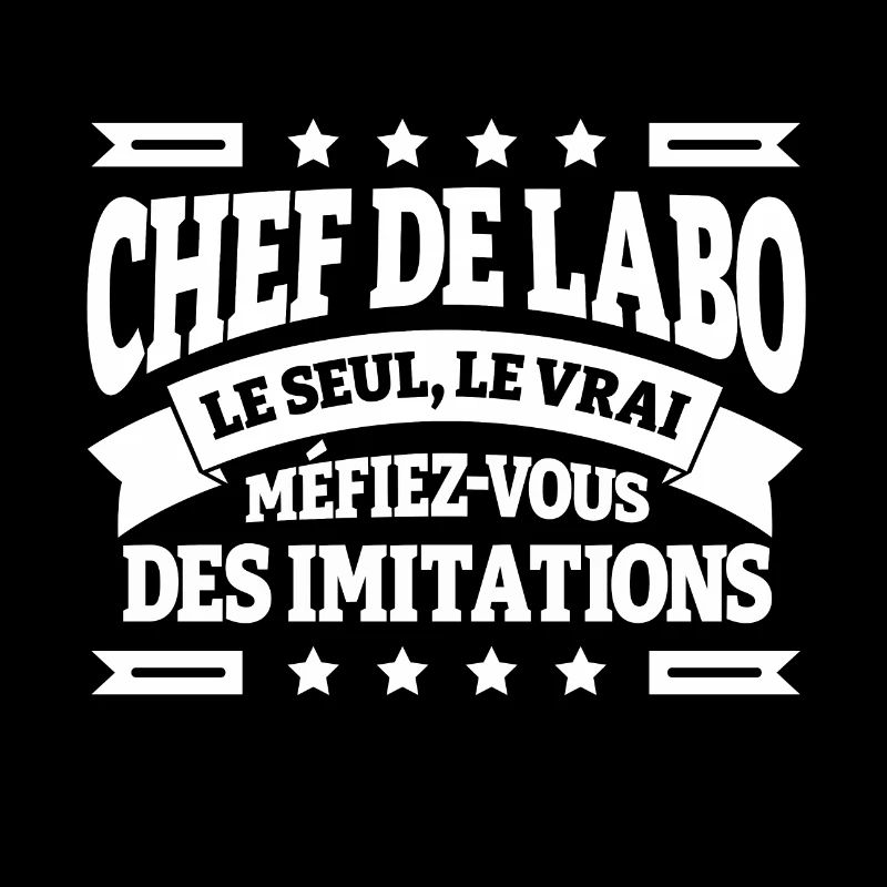 CHEF DE LABO LE SEUL LE VRAI