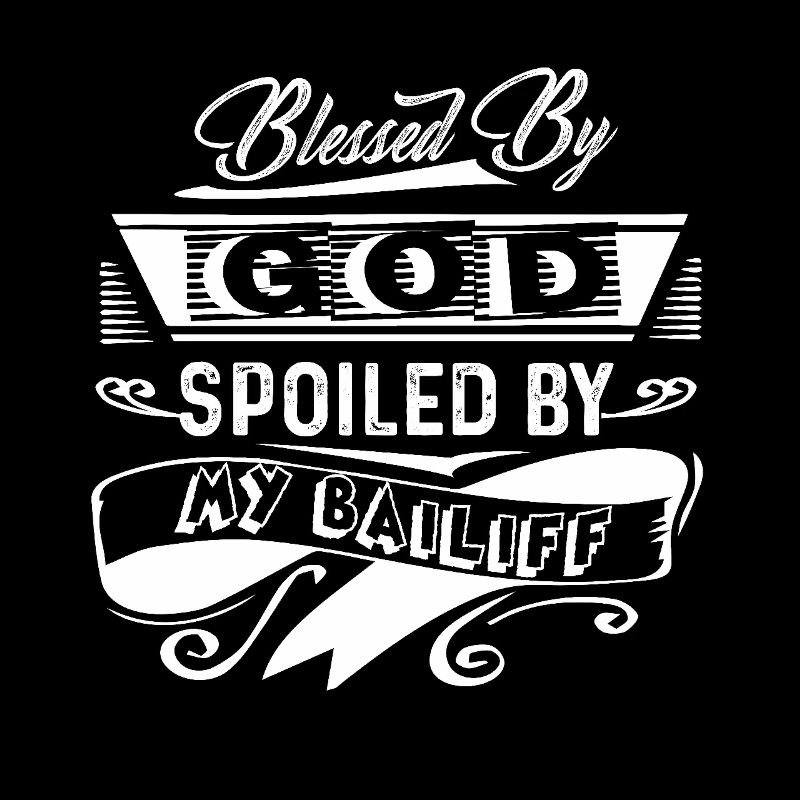 Bailiff Spoiled By My Bailiff
