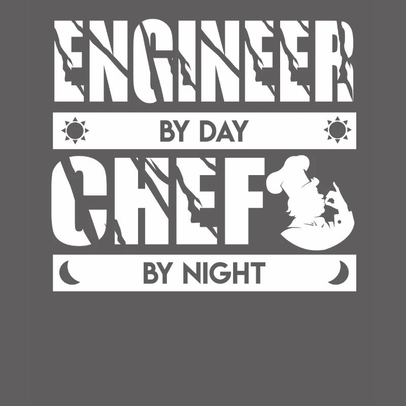 Engineer By Day Chef By Night