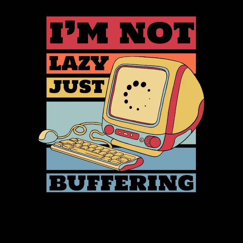 No Lazy Just Buffering Admin IT-Betrieb