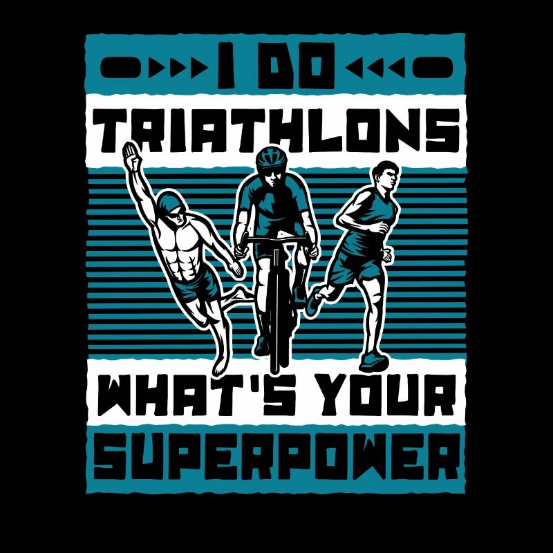 I Do Triathlons What's Your Superpower Triathlet