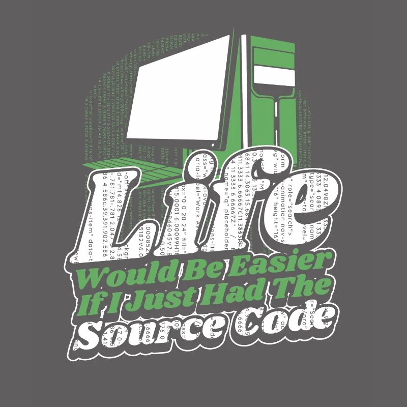 La vie serait plus facile Développeur Coder Programmeur