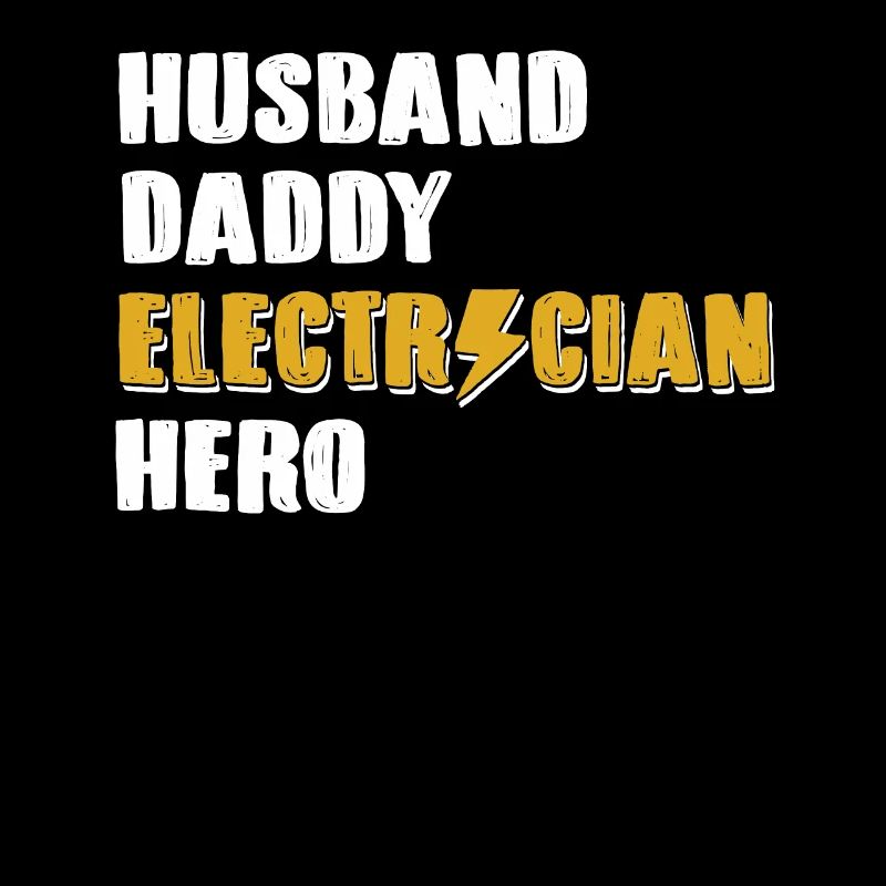 Husband Daddy Electrician Hero Electrical Engineer