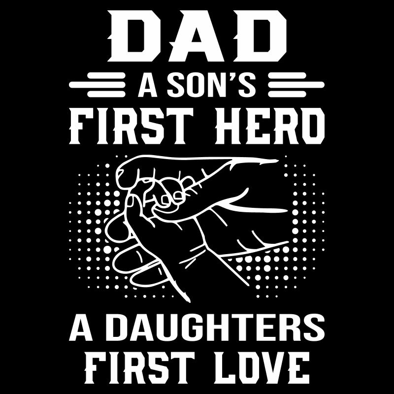 Dad A Son's First Hero