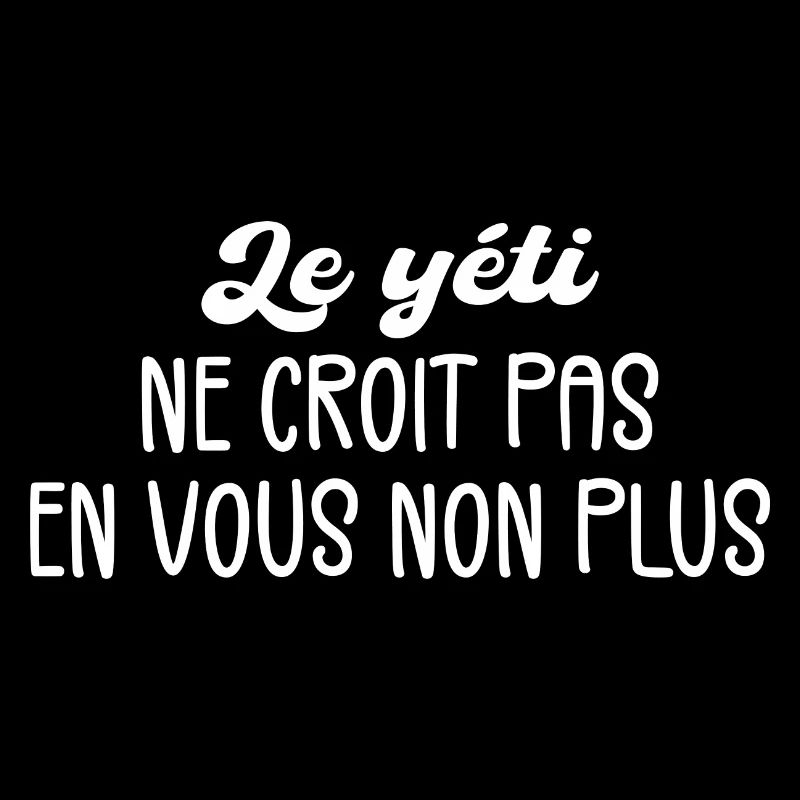 le yéti ne croit pas en vous non plus