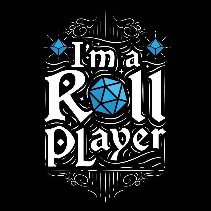 I'm a roll player
