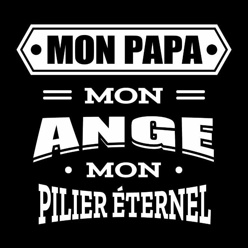 MON PAPA MON ANGE MON PILIER ETERNEL