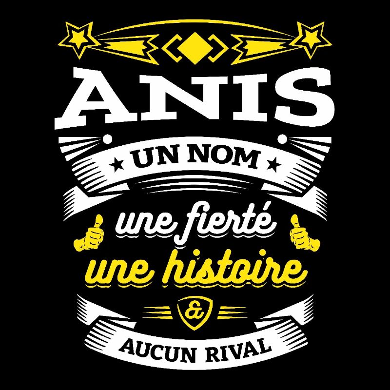 ANIS UN NOM UNE FIERTÉ AUCUN RIVAL