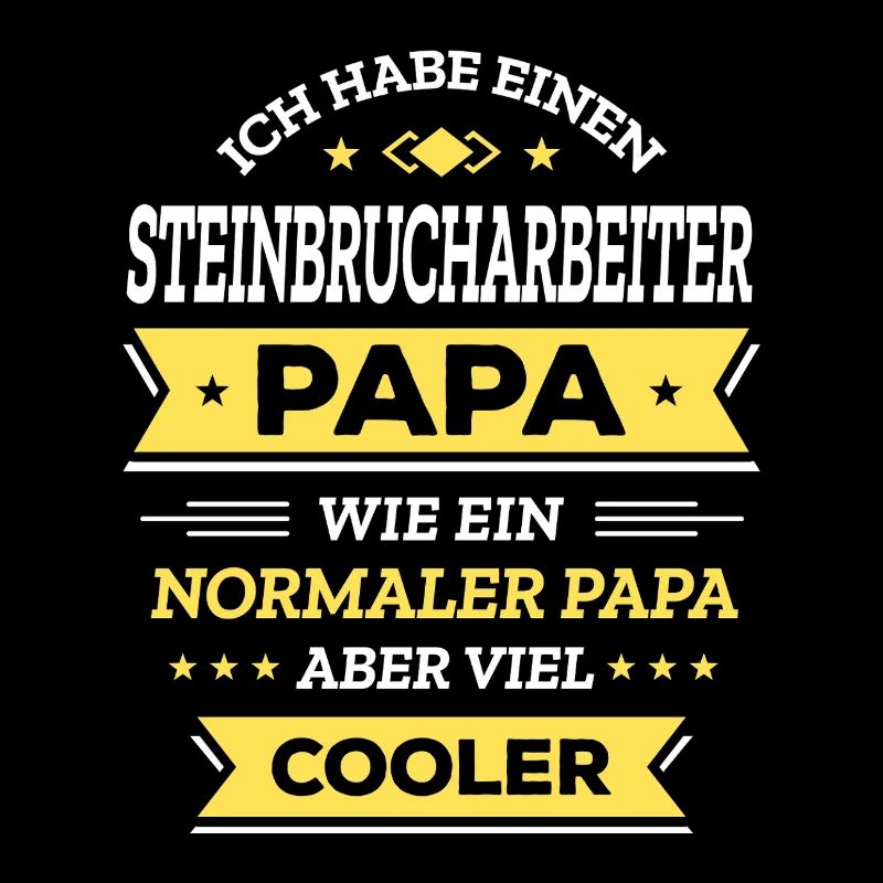STEINBRUCHARBEITER PAPA - COOLER ALS NORMAL