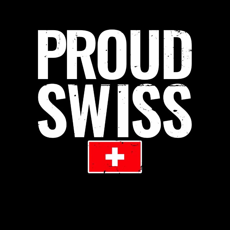 Proud Swiss Schweiz Schweizerisch Flagge Schweizer