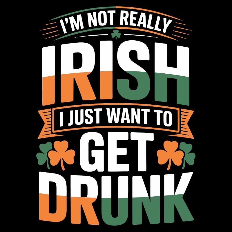 Not Really Irish Get Drunk