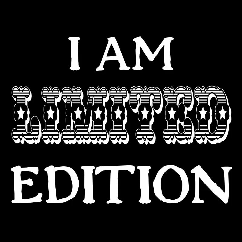I am Limited Edition