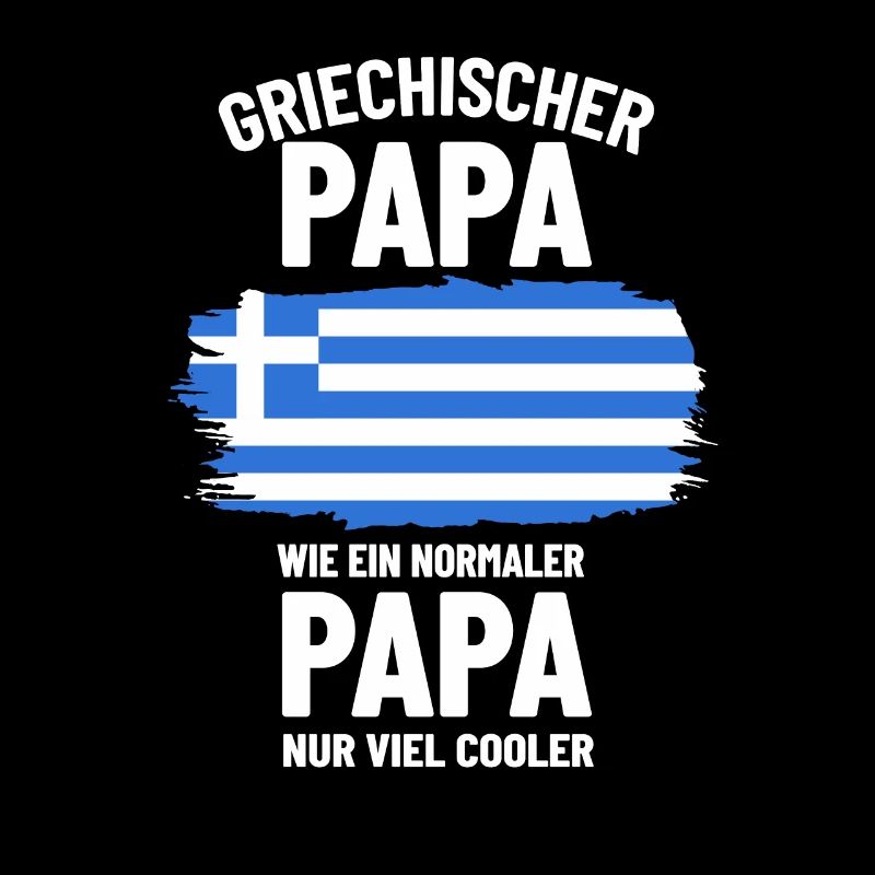 Griechischer Papa wie ein normaler Papa nur cooler