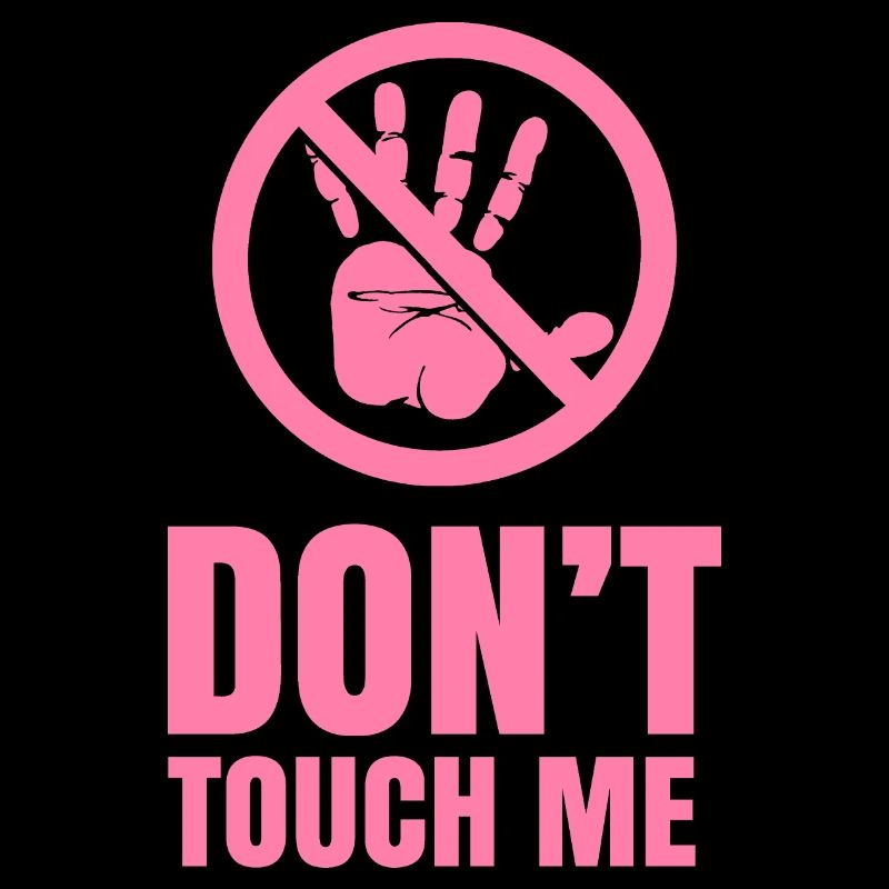 Don't touch me Hands Fingers Don't touch