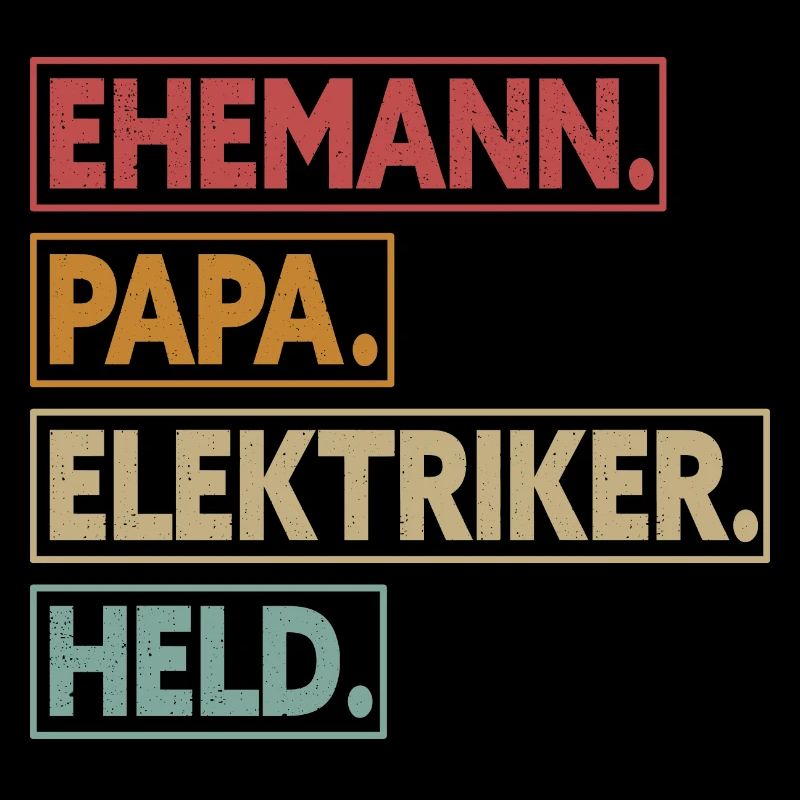 Ehemann Papa Elektriker Held
