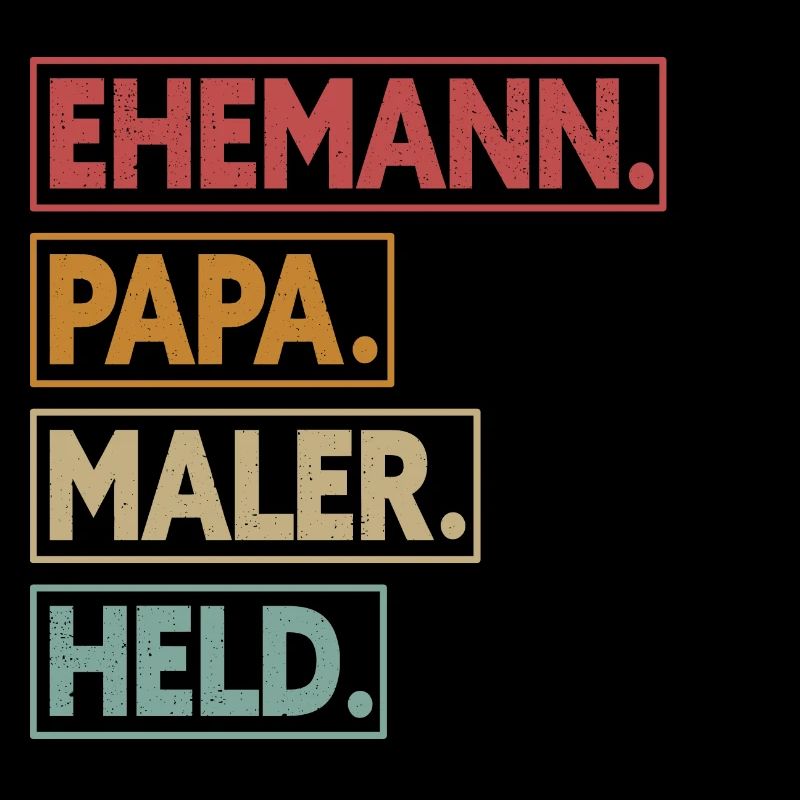 Ehemann Papa Maler Held