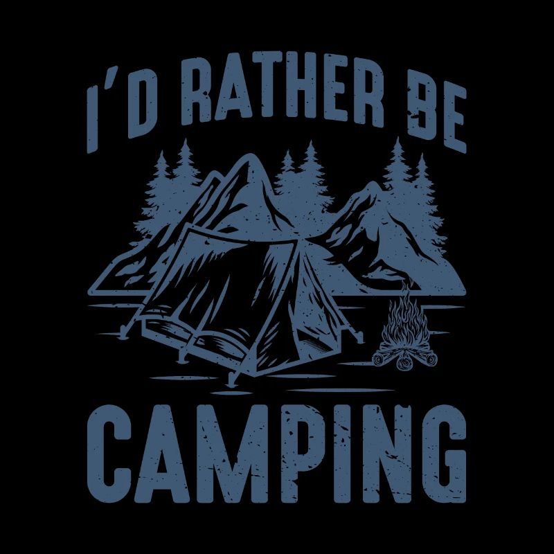 I'd Rather Be Camping
