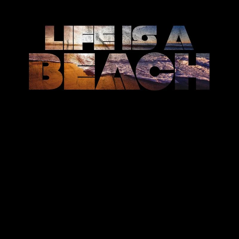 Life is a Beach - Sommer / Sonne / Strand