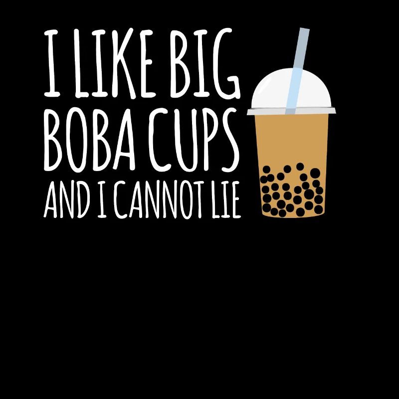 I Like Big Boba Cups And I Cannot Lie Shirt Bubble