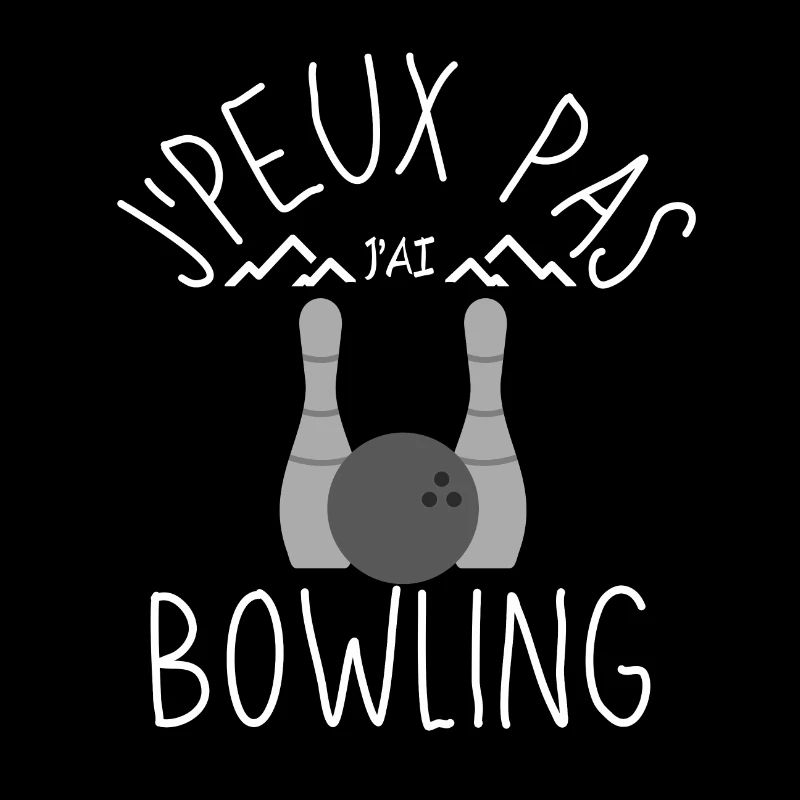 J'peux pas j'ai bowling