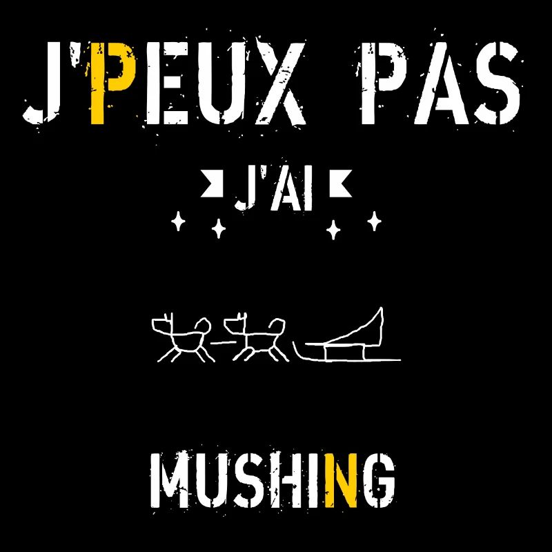 J Peux Pas J Ai Mushing