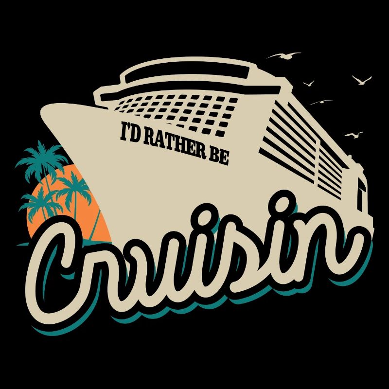 I'd rather be cruisin - Kreuzfahrt - Urlaub