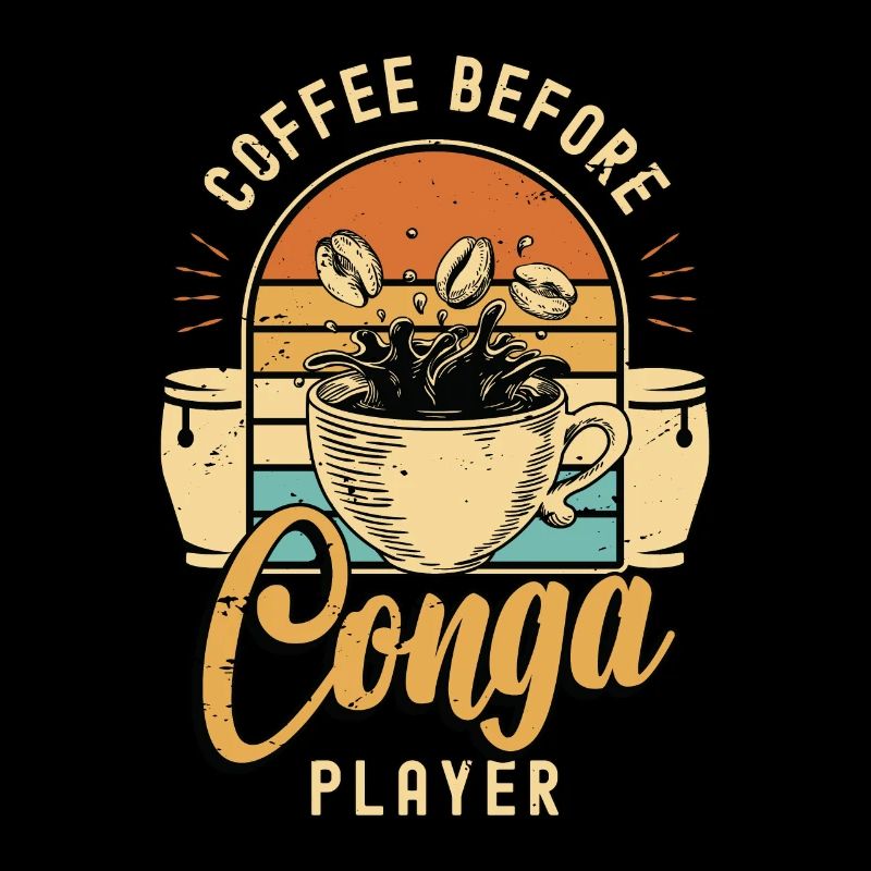Conga Player Coffee Before Congas Coffee Lover