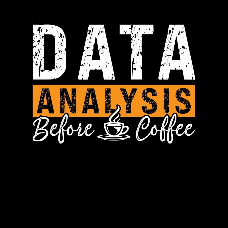 Data Analysis Before Coffee Analyst Coffee Lover