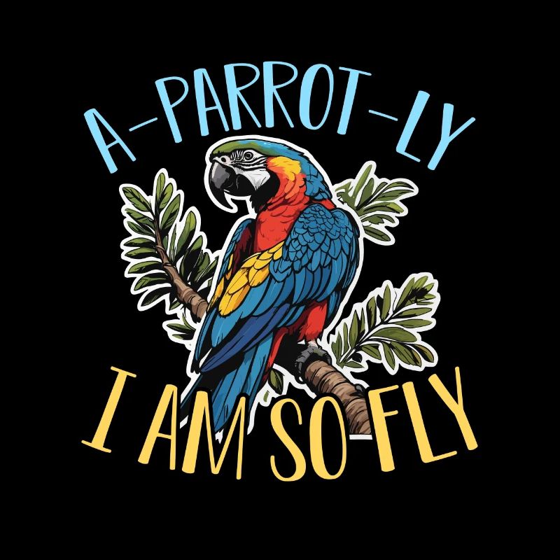 Macaw Bird A-Parrot-Ly I Am So Fly Ornithologist