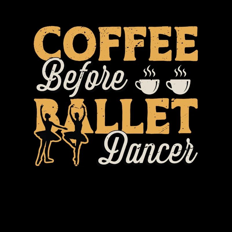 Ballet Dancer Coffee Dance Sport Coffee Lover