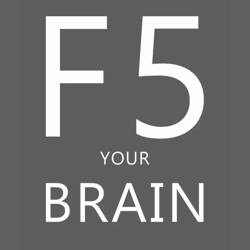 F5, Computer, Spruch, Denken, Nerd, Computer Humor