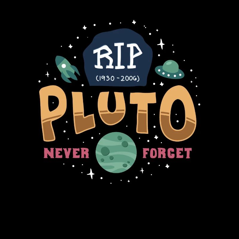 RIP Pluto Never Forget 1930-2006 Zwerg Planet