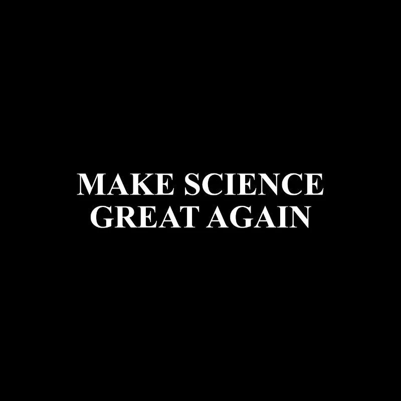 Make Science Great again