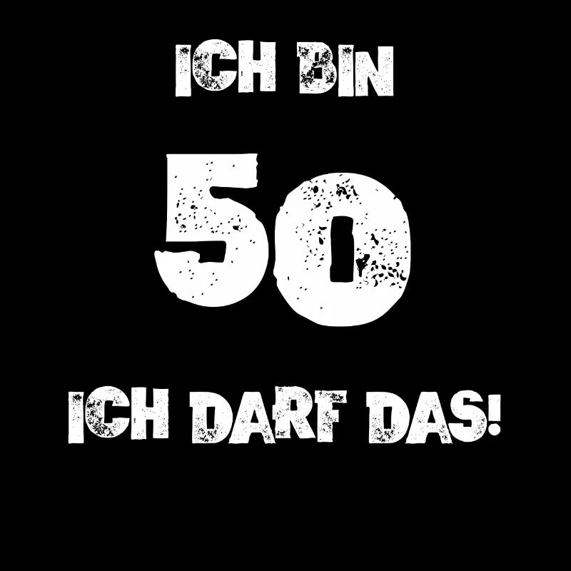 Ich Bin 50 Ich Darf Das! Geburtstag Fünfzig 50.