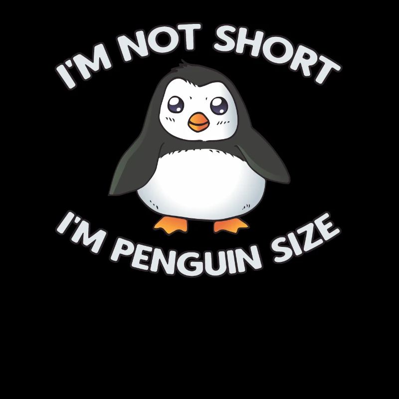 I'm Not Short Penguin Size Pinguin Klein Süß