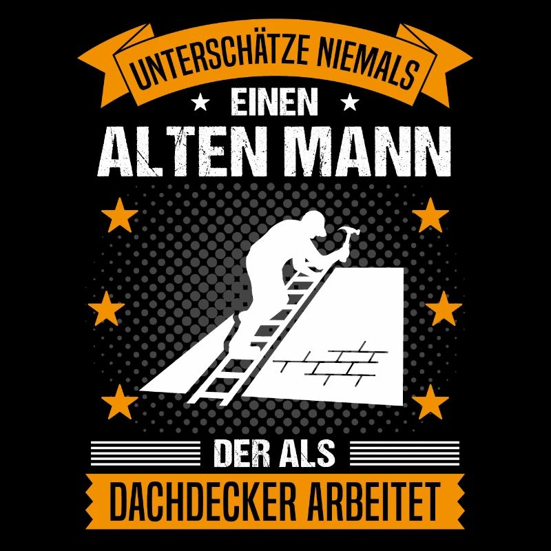 Dachdecker Alter Mann Spruch Herren Geschenk