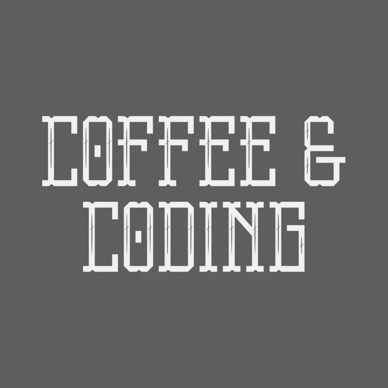 Coffee & Coding Coder who loves coffee