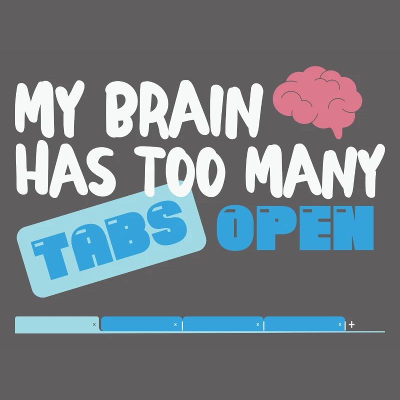 Mon cerveau a trop d’onglets Open Funny nerd Coder