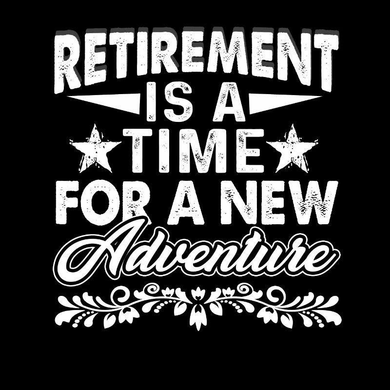 Retirement Is A Time For A New Adventure