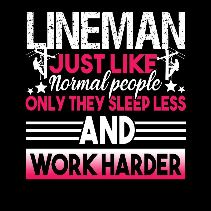 Lineman Lineman Sleep Less And Work Harder